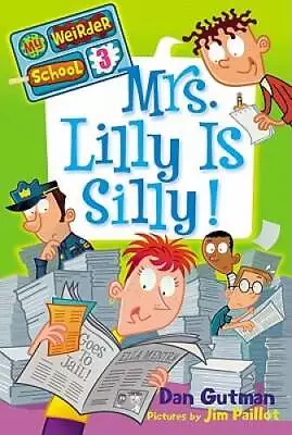 Mrs. Lilly Is Silly! (My Weirder School #3) - Paperback By Gutman Dan - GOOD • $3.73