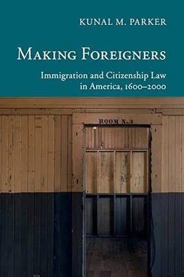 £26.33 • Buy Making Foreigners: Immigration And Citizenship Law In America 1600-2000 By Kunal