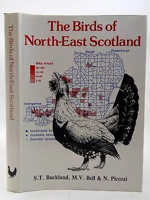  THE BIRDS OF NORTH-EAST SCOTLAND - Buckland S.T. & Bell M.V. & Picozzi N. I  • £19.75