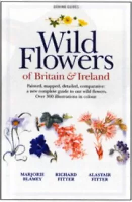 Wild Flowers Of Britain And Ireland: A New Guide To Our Wild Flowers • £9.60