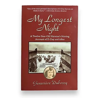 My Longest Night: A Twelve-Year-Old Heroine's Stirring Account Of D-Day & After • $15