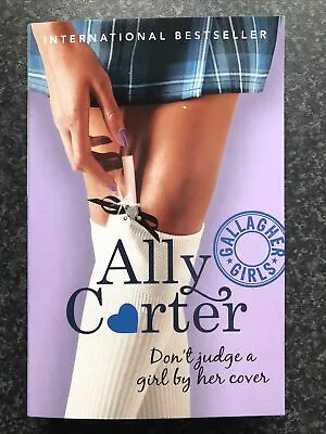 Gallagher Girls: 3: Don't Judge A Gir New Book Ally Carter Pap • £6.50