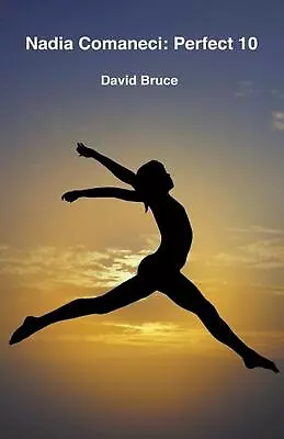 Nadia Comaneci: Perfect 10 By David Bruce Paperback Book • $12.38