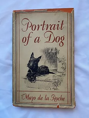 1930 Portrait Of A Dog By Mazo De La Roche Illustrated By Morgan Dennis • $19.50