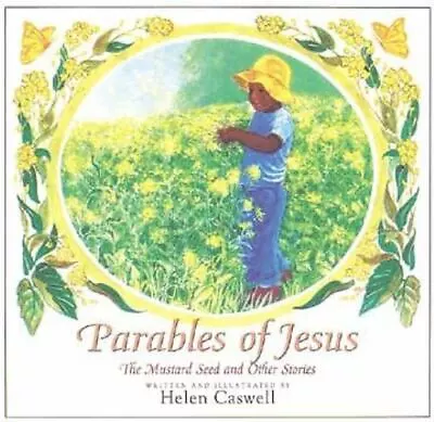 Parables Of Jesus: The Mustard Seed And Other Stories By Caswell Helen • $27.99