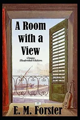 A Room With A View - Classic Illustrat... Forster E M • £6.99