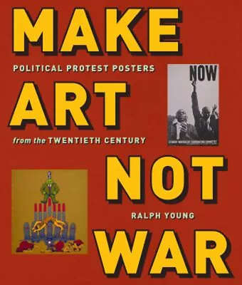 Make Art Not War : Political Protest Posters From The Twentieth C • $15.86