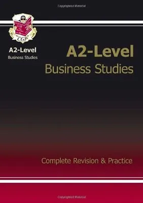A2-Level Business Studies Complete Revision & Practice By CGP Books • £2.51