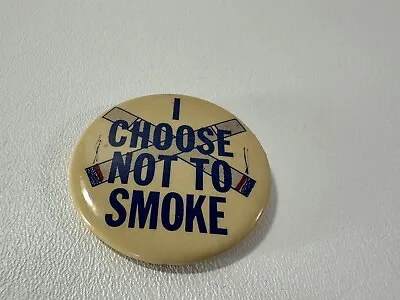 Vintage 80’s I Choose Not To Smoke No Smoking Pin Round Button Badge • $8.10