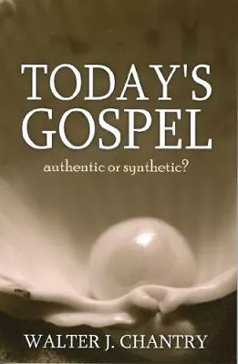 Today's Gospel: Authentic Or Synthetic?Walter J. Chantry • £2.81