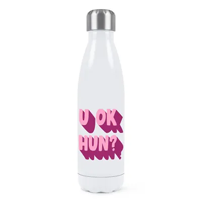 U Ok Hun Double Wall Water Bottle Sarcastic Humour Rude Work Employee Boss Lazy • £20.99