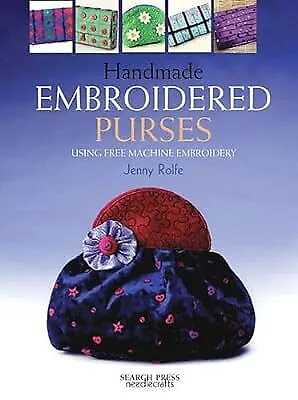 Handmade Embroidered Purses: Using Free Machine Embroidery Rolfe Jenny Used;  • £2.34