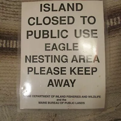 Vintage Sign-Island Closed To Public Use Eagle Nesting Area Maine Dept.fisheries • $25.10