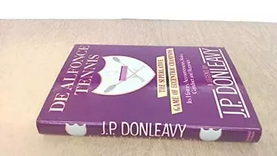 De Alfonce Tennis By Donleavy J. P. Hardback Book The Cheap Fast Free Post • £3.59