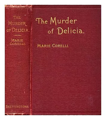 CORELLI MARIE (1855-1924) The Murder Of Delicia / By Marie Corelli Author Of   • £66.70
