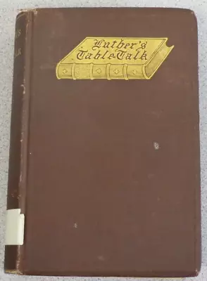 Table Talk Of Martin Luther - Vintage Hardcover - 1868 - William Hazlitt • $49.95