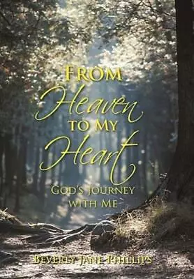 From Heaven To My Heart: God's Journey With Me • $23.15