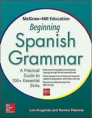 McGraw-Hill Education Beginning Spanish Grammar By Luis Aragones Ramon... • £13.53