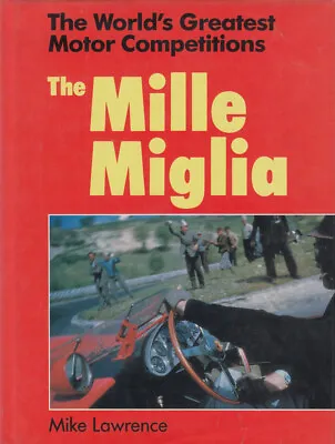 The World's Greatest Motor Competitions - The Mille Miglia (Mike Lawrence) 1st E • $79.34
