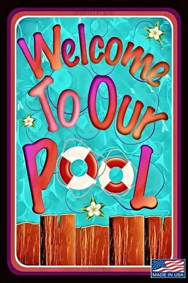 Welcome To Our Pool 8 X12  Metal Sign Usa Made Tiki Bar Decor Margaritaville • $14.99