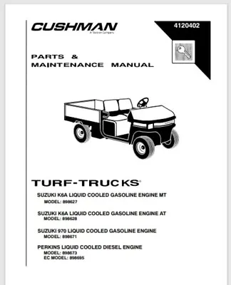 Cushman Turf Truck 898627 898628 898671 898673 Parts & Maintenance Manual 190 • $29.99