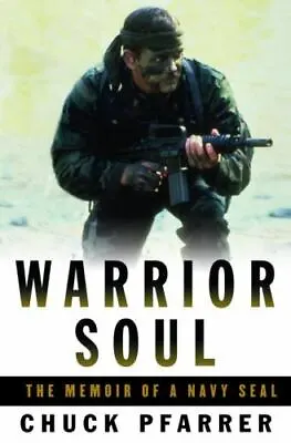 Warrior Soul: The Memoir Of A Navy SEAL By Pfarrer Chuck  Hardcover • $5.43