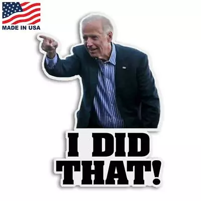 100pc Joe Biden I DID THAT Sticker Humor Funny Decal Sticker Set Gas Pump Price  • $9.99