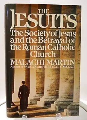 The Jesuits: The Society Of Jesus And The Betrayal Of The Roman Catholic Chu... • $12.71