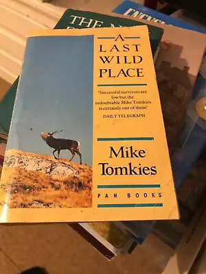 A Last Wild Place By Tomkies In The Wilds Of Scotland • £2.40