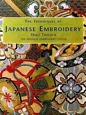 TECHNIQUES OF JAPANESE EMBROIDERY By Tamura Shuji Hardback Book The Cheap Fast • £25.99