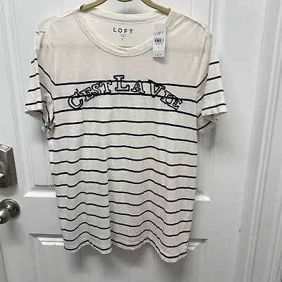 Ann Taylor Loft T Shirt C'est La Vie New Size Large Cotton  • $19.99