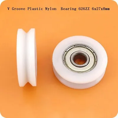 $1.95 • Buy 27mm V Groove Nylon Plastic Guide Roller Bearings 626ZZ 6x27x8mm Ball Bearing