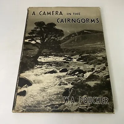 A Camera In The Cairngorms - W A Poucher (HB DJ 1947 1st Edn) • £9.99