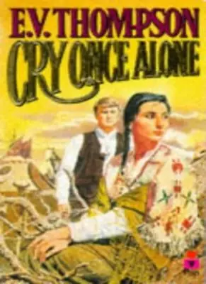 Cry Once Alone By E. V. Thompson • £3.62