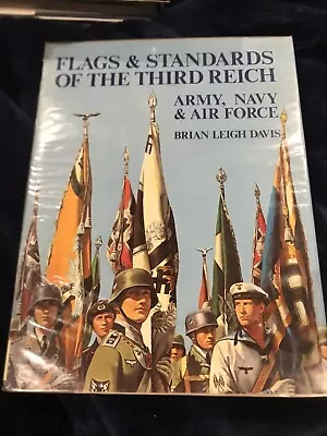 Flags And Standards Of The Third Reich - Brian L. Davis - Army Navy Air Force. • £10