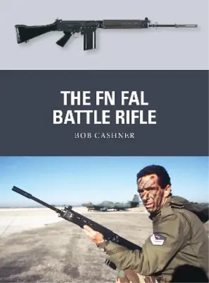 Bob Cashner The FN FAL Battle Rifle (Paperback) Weapon (UK IMPORT) • $21.69