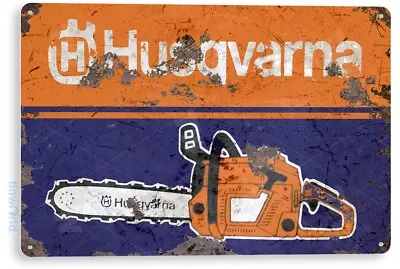 TIN SIGN Husqvarna Chain Saws Retro Rustic Tools Equipment Garage Shop C305 • $10.25