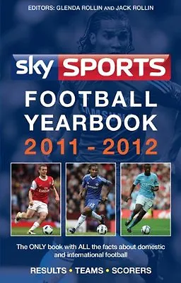 £3.48 • Buy Sky Sports Football Yearbook 2011-2012 By Jack Rollin, Glenda R .9780755362318