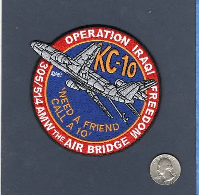 305th 514th AMW NEED A FRIEND KC-10 EXTENDER OIF USAF Tanker Squadron Patch • $10.99