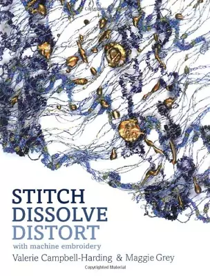 Stitch Dissolve Distort: With Machine Embroidery • £17.40