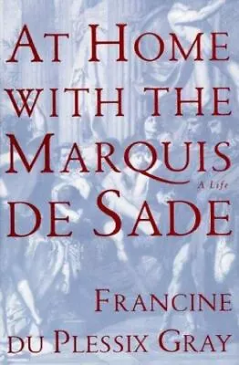 At Home With The Marquis De Sade: A Life • $5.55