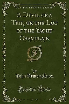 A Devil Of A Trip Or The Log Of The Yacht Champla • £14.34