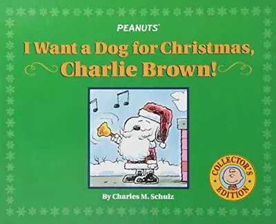 I Want A Dog For Christmas Charlie Brown! Charles M. Schulz • $5.76