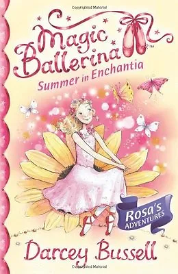 Summer In Enchantia (Magic Ballerina) By Darcey Bussell • £2.51