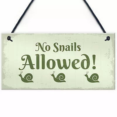 Funny Garden Sign Hanging Wall Door Plaque No Snails Allowed Greenhouse Sign • £3.99