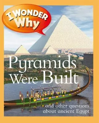 I Wonder Why Pyramids Were Built  Steele Philip • $3.82