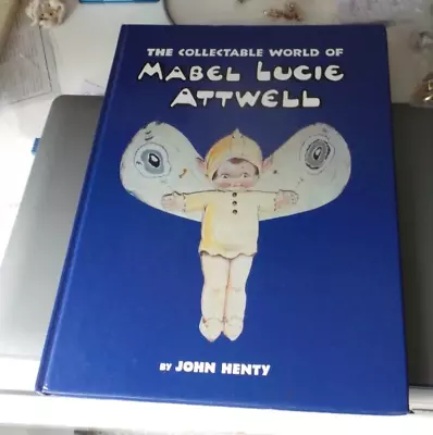 The Collectable World Of Mabel Lucie Attwell By John Henty (Hardcover 1999) • £16