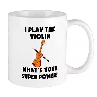 CafePress I Play The Violin Whats Your Super Power? Mugs 11 Oz Mug (1611912374) • $14.99
