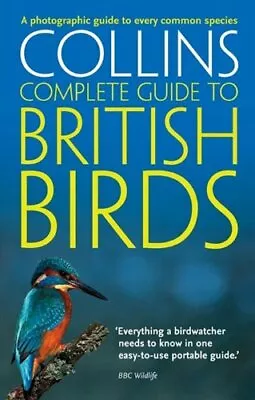 Collins Complete Guide - British Birds: A Photographic Guide To Every Common Spe • £13.99