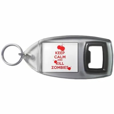 Keep Calm And Kill Zombies - Plastic Bottle Opener Key Ring New • £4.49